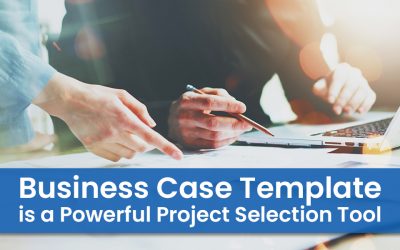 How Can a Business Case Template Enhance Project Selection?