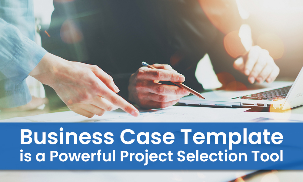 How Can a Business Case Template Enhance Project Selection?