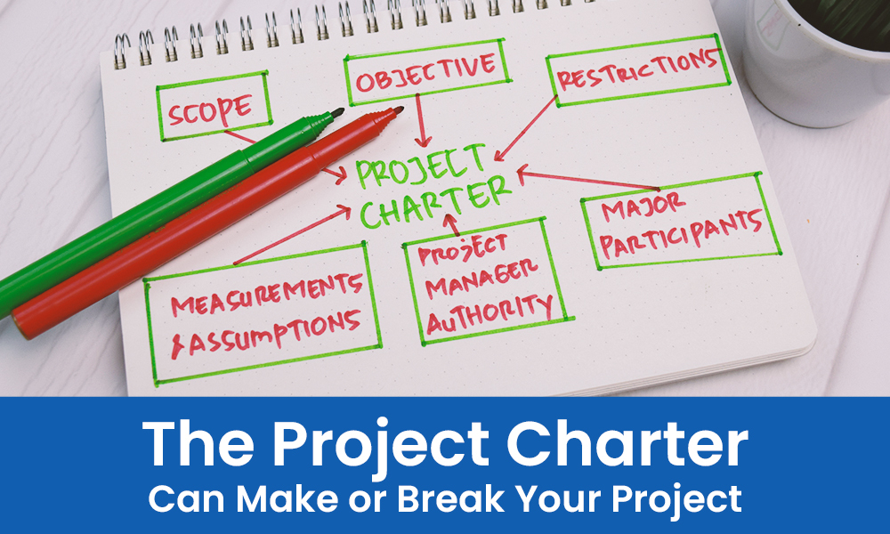 The Project Charter Can Make or Break Your Project