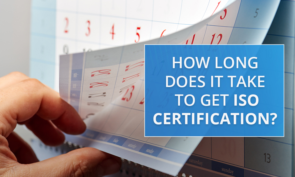 How long does it take to get ISO certification?