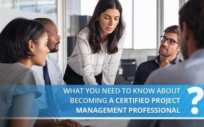What You Need to Know About Becoming a Certified Project Management Professional