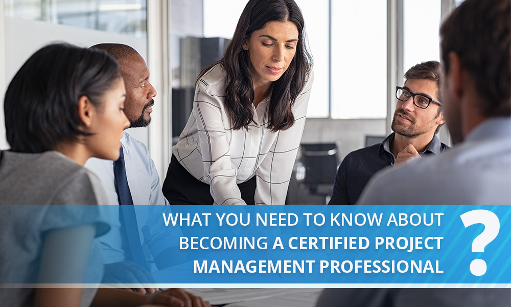 What You Need to Know About Becoming a Certified Project Management Professional