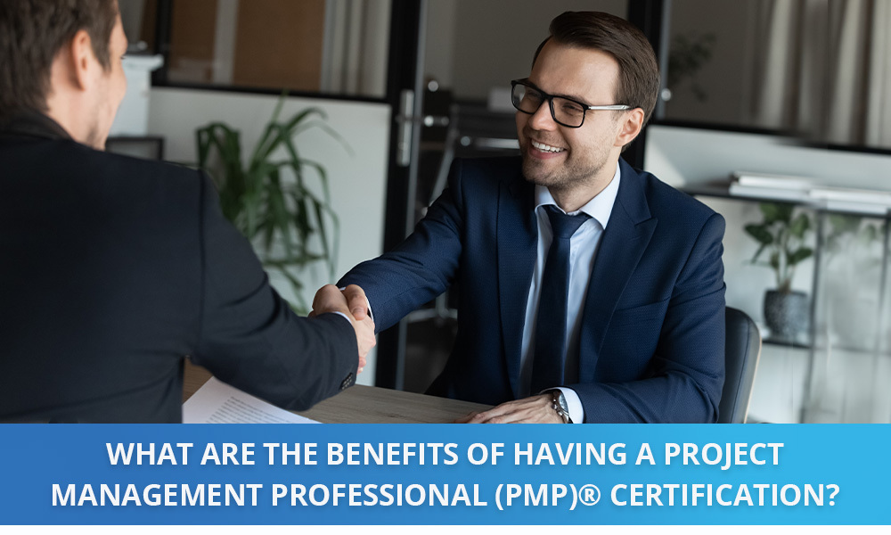 What are the benefits of having a Project Management Professional (PMP)® certification?