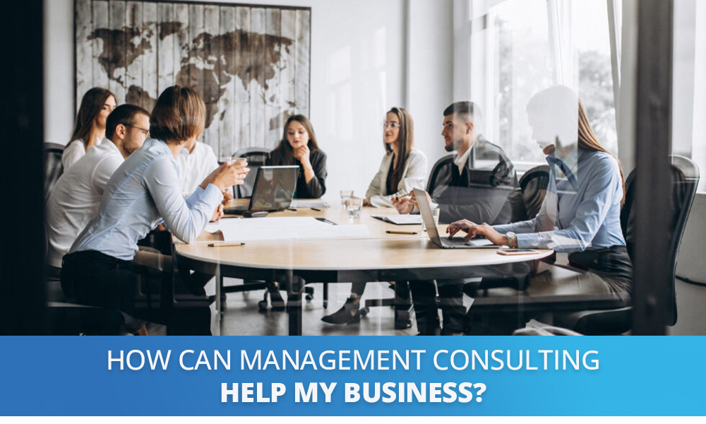 How can management consulting help my business?