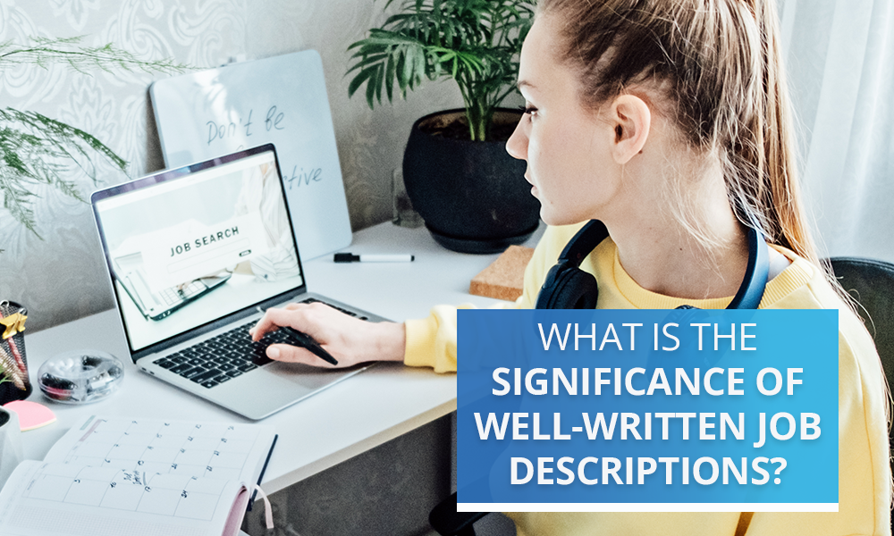 What is the significance of well-written job descriptions?