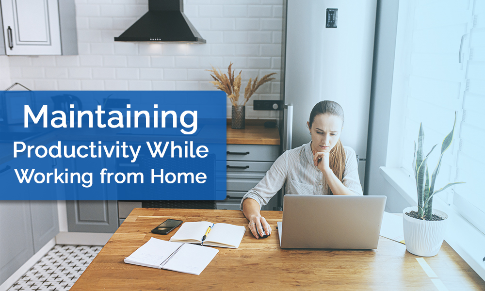 Maintaining Productivity While Working from Home
