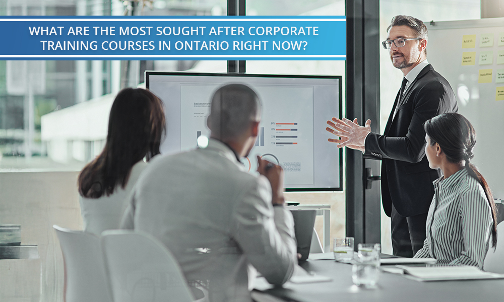 What Are the Most Sought After Corporate Training Courses in Ontario Right Now?